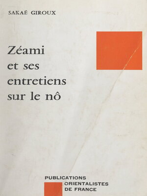 cover image of Zéami et ses "Entretiens sur le Nô"